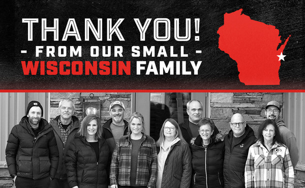 Crafted with pride? From our small Wisconsin family to you.